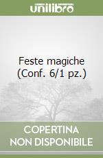 Feste magiche (Conf. 6/1 pz.) libro