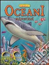 Oceani misteriosi. Ediz. illustrata libro