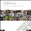 Momenti di umanità. Immagini di vita: famiglia, amore, amicizia libro