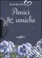 Amici & amiche. Ediz. illustrata libro