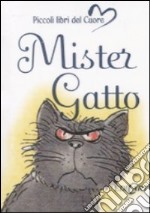 Mister gatto. Ediz. illustrata libro