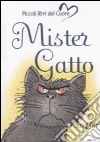 Mister gatto. Ediz. illustrata libro