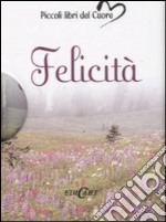 Felicità. Ediz. illustrata