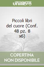 Piccoli libri del cuore (Conf. 48 pz. 8 x6) libro