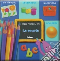 La scuola. Ediz. illustrata