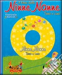 Il libro delle ninne nanne. Ediz. illustrata libro