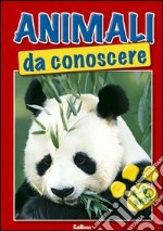 Animali da conoscere. 4-6 anni. Ediz. illustrata libro