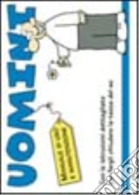 Uomini. Ediz. illustrata libro