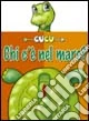 Chi c'è nel mare? Ediz. illustrata