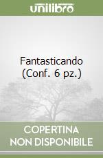 Fantasticando (Conf. 6 pz.) libro