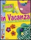 In vacanza. Ediz. illustrata libro