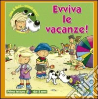 Evviva le vacanze! Ediz. illustrata libro