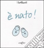 È nato! Ediz. illustrata libro