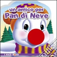 Un amico per Pan di Neve. Ediz. illustrata libro
