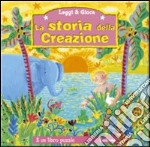 La storia della creazione. Ediz. illustrata libro