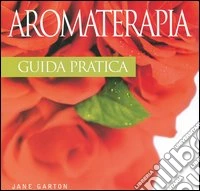 Aromaterapia. Guida pratica. Con gadget