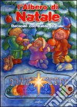 L'albero di Natale. Decoralo con Babbo Natale! Libro pop-up. Ediz. illustrata libro