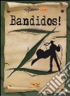 Bandidos! Ediz. illustrata libro