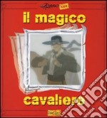 Il magico cavaliere