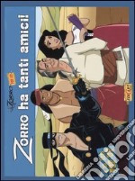 Zorro ha tanti amici! libro