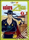 Colora Zorro 2. Ediz. illustrata libro