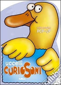 Uccelli curiosoni. Ediz. illustrata