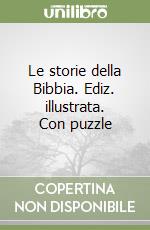 Le storie della Bibbia. Ediz. illustrata. Con puzzle libro