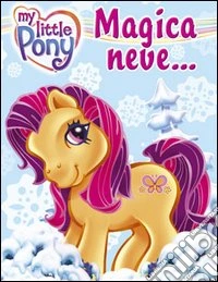 Magica neve. Ediz. illustrata libro