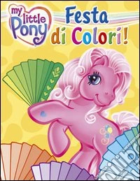 Festa di colori. Ediz. illustrata libro