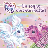 Un sogno diventa realtà. Ediz. illustrata libro