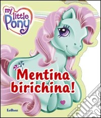 Mentina birichina! Ediz. illustrata libro
