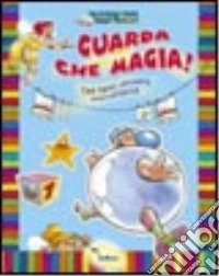 Guarda che magia! Con stickers. Ediz. illustrata libro