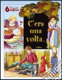 C'era una volta. Ediz. illustrata. Con gadget