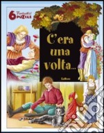 C'era una volta. Ediz. illustrata. Con gadget libro