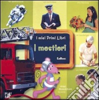 I mestieri. Ediz. illustrata