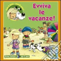 Evviva le vacanze! Ediz. illustrata libro