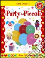 Il party dei piccoli. Con sticker. Ediz. illustrata libro