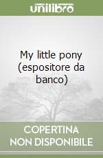 My little pony (espositore da banco) libro