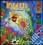 Insetti. Schiaccia e ascolta. Ediz. illustrata libro