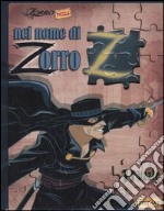 Nel nome di Zorro. Ediz. illustrata