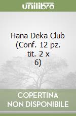 Hana Deka Club (Conf. 12 pz. tit. 2 x 6) libro