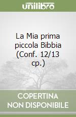 La Mia prima piccola Bibbia (Conf. 12/13 cp.) libro