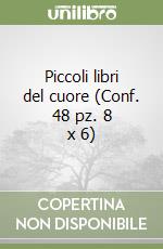 Piccoli libri del cuore (Conf. 48 pz. 8 x 6) libro