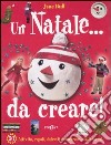 Un Natale... Da creare! Ediz. illustrata libro di Bull Jane