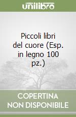 Piccoli libri del cuore (Esp. in legno 100 pz.) libro