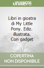 Libri in giostra di My Little Pony. Ediz. illustrata. Con gadget libro