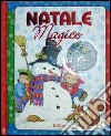 Natale magico. Ediz. illustrata libro