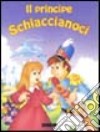 Il principe Schiaccianoci. Ediz. illustrata libro