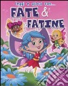 Fate & fatine. Ediz. illustrata. Con gadget libro