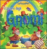 Il tesoro degli gnomi. Ediz. illustrata libro